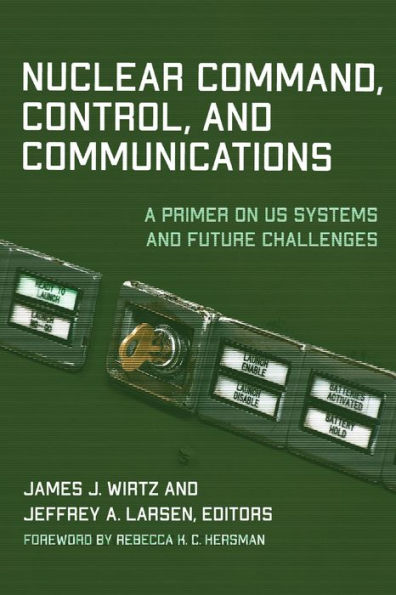 Nuclear Command, Control, and Communications: A Primer on US Systems Future Challenges