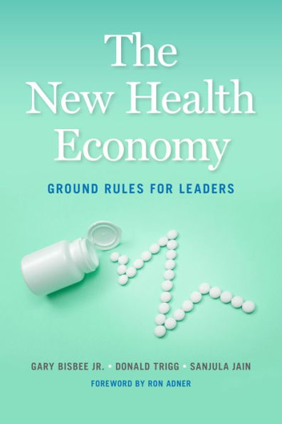 The New Health Economy: Ground Rules for Leaders