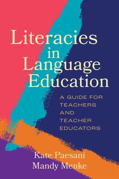 Literacies Language Education: A Guide for Teachers and Teacher Educators