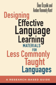 Title: Designing Effective Language Learning Materials for Less Commonly Taught Languages: A Research-Based Guide, Author: ner z elik