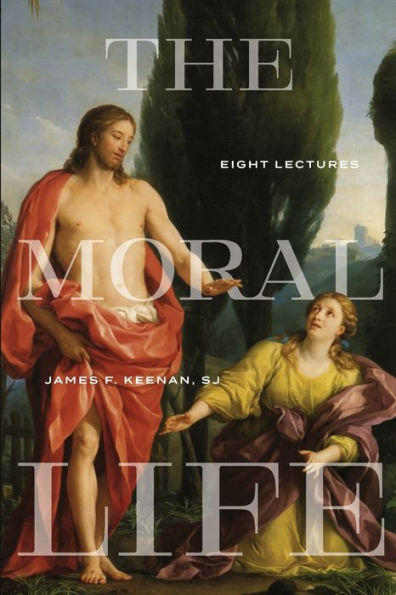 The Moral Life: Eight Lectures