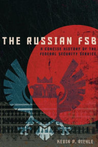 Free audiobook downloads computer The Russian FSB: A Concise History of the Federal Security Service 9781647124090