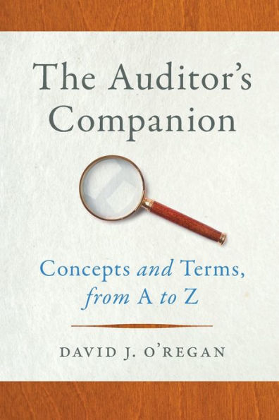 The Auditor's Companion: Concepts and Terms, from A to Z