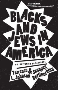 Title: Blacks and Jews in America: An Invitation to Dialogue, Author: Terrence L. Johnson