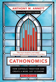Free download of ebooks for ipad Cathonomics: How Catholic Tradition Can Create a More Just Economy