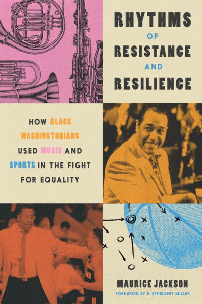 Rhythms of Resistance and Resilience: How Black Washingtonians Used Music Sports the Fight for Equality