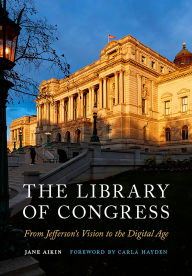 Title: The Library of Congress: From Jefferson's Vision to the Digital Age, Author: Jane Aikin