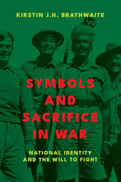 Symbols and Sacrifice War: National Identity the Will to Fight