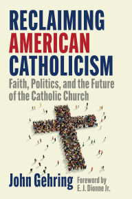Best book downloader for android Reclaiming American Catholicism: Faith, Politics, and the Future of the Catholic Church