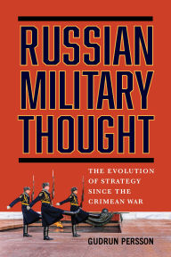 Title: Russian Military Thought: The Evolution of Strategy Since the Crimean War, Author: Gudrun Persson