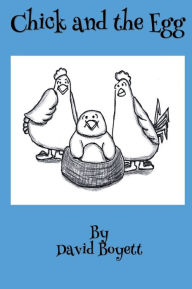 Title: Chick and the Egg, Author: David Boyett