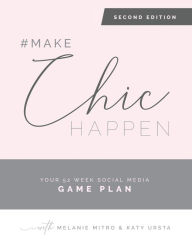 Title: #makechichappen: Your 52 Week Social Media Game Plan, Author: Katy Ursta