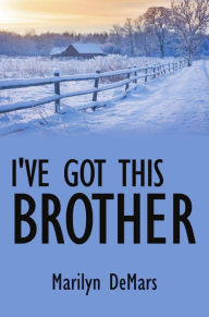 Title: I've Got This Brother, Author: Marilyn DeMars