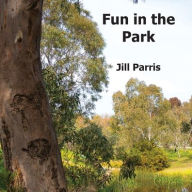 Title: Fun in the park, Author: Jill Parris