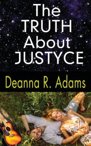 Ebooks ebooks free download The Truth About Justyce: (A Rock 'N' Roll Love Story Book 3) RTF MOBI CHM 9781647161040 by Deanna R Adams