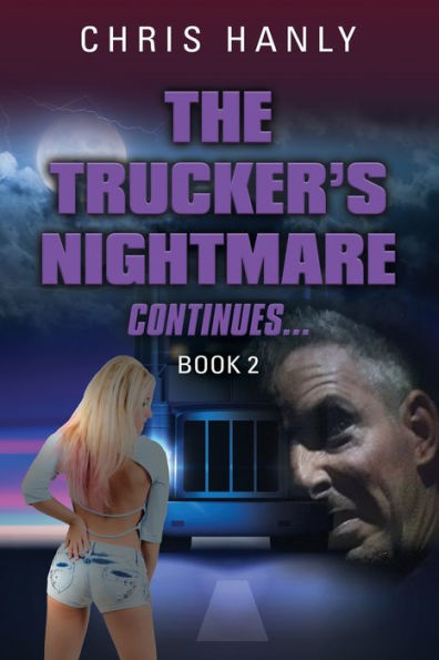 The Trucker's Nightmare Continues: Book 2