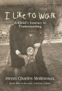 I Like to Walk: A Child's Journey to Understanding