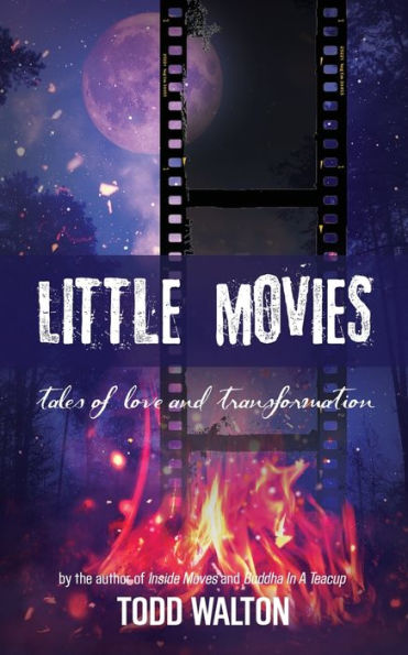 Little Movies: tales of love and transformation