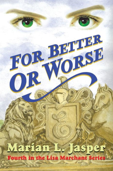 FOR BETTER OR WORSE: Fourth the Liza Marchant Series