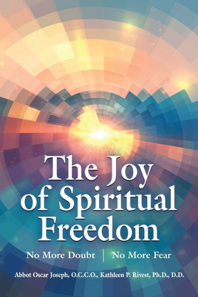 The Joy of Spiritual Freedom: No More Doubt Fear