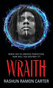 Title: Wraith, Author: Rashun Ramon Carter