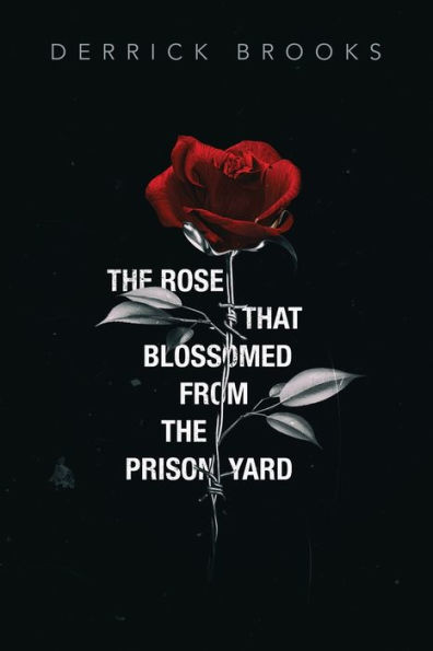 the Rose That Blossomed from Prison Yard