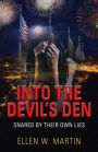 INTO THE DEVIL'S DEN: SNARED BY THEIR OWN LIES
