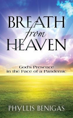 Breath from Heaven: God's Presence the Face of a Pandemic