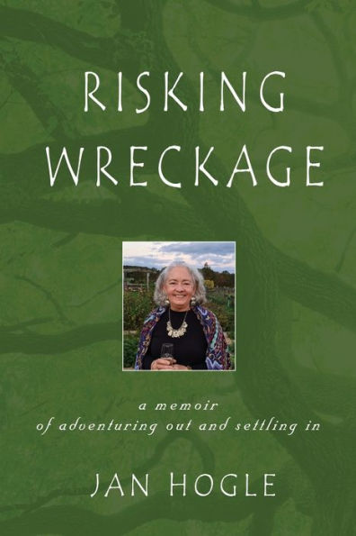 Risking Wreckage: A Memoir of Adventuring Out and Settling