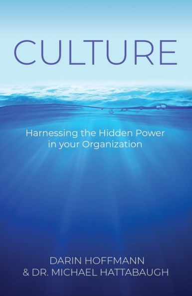 Culture - Harnessing the Hidden Power of your Organization