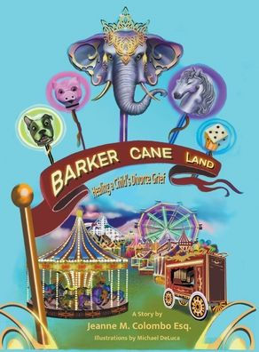 Barker Cane Land: Healing A Child's Divorce Grief
