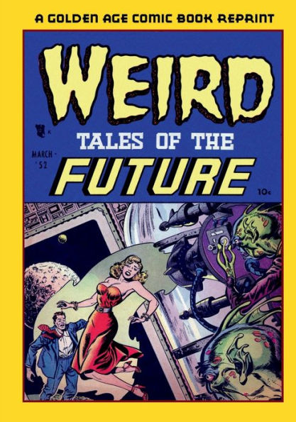 Weird Tales of the Future #1 & #2, March 1952 & June 1952