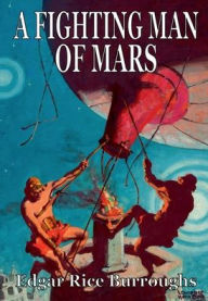 Title: A Fighting Man of Mars, Author: Edgar Rice Burroughs