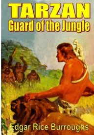 Title: Tarzan Guard of the Jungle, Author: Edgar Rice Burroughs