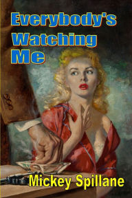 Title: Everybody's Watching Me, Author: Mickey Spillane