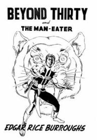 Title: Beyond Thirty and The Man-Eater, Author: Edgar Rice Burroughs