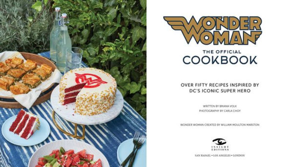 Wonder Woman: The Official Cookbook: Over Fifty Recipes Inspired by DC's Iconic Super Hero