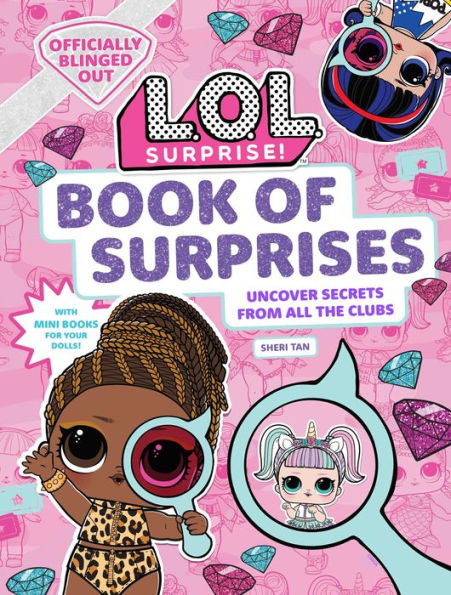 L.O.L. Surprise! Book of Surprises: (100+ Surprises, 24 Clubs, LOL Surprise Gifts for Girls Aged 5+)