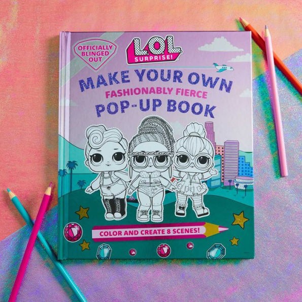 L.O.L. Surprise!: Make Your Own Pop-Up Book: Fashionably Fierce: (LOL Surprise Activity Book, Gifts for Girls Aged 5+, Coloring Book)