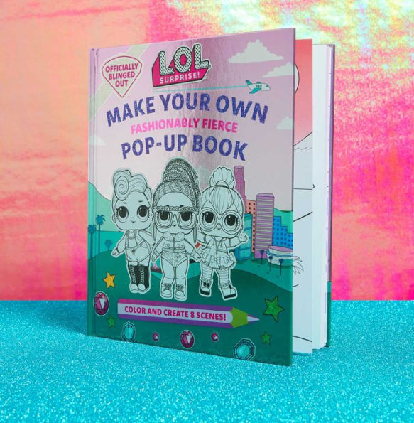 L.O.L. Surprise!: Make Your Own Pop-Up Book: Fashionably Fierce: (LOL Surprise Activity Book, Gifts for Girls Aged 5+, Coloring Book)
