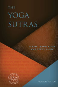 Title: The Yoga Sutras: A New Translation and Study Guide, Author: Nicholas Sutton