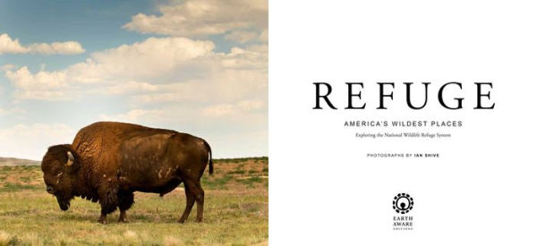 Refuge: America's Wildest Places (Explore the National Wildlife Refuge System, Including Kodiak, Palmyra Atoll, Rocky Mountains, and More, Photography Books, Coffee-Table Books, Wildlife Conservation)