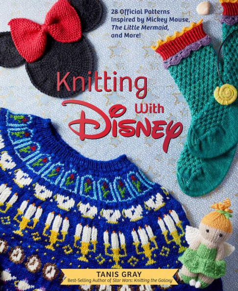 Barnes and Noble Knitting with Disney: 28 Official Patterns Inspired by  Mickey Mouse,ï¿½The Little Mermaid, and More! (Disney Craft Books, Knitting  Books, Books for Disney Fans)