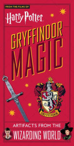 Electronic ebook free download Harry Potter: Gryffindor Magic: Artifacts from the Wizarding World (Harry Potter Collectibles, Gifts for Harry Potter Fans) by Jody Revenson (English literature)