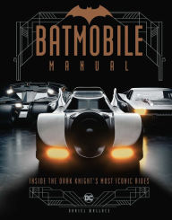 Free download pdf books in english Batmobile Manual: Inside the Dark Knight's Most Iconic Rides English version