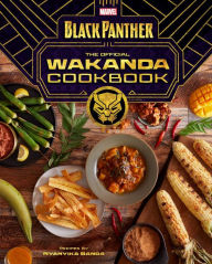 Rapidshare download pdf books Marvel's Black Panther: The Official Wakanda Cookbook 9781647223595 in English
