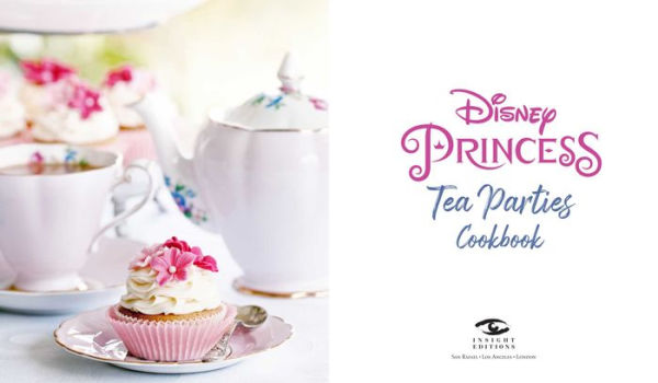 Disney Princess Tea Parties Cookbook – Insight Editions