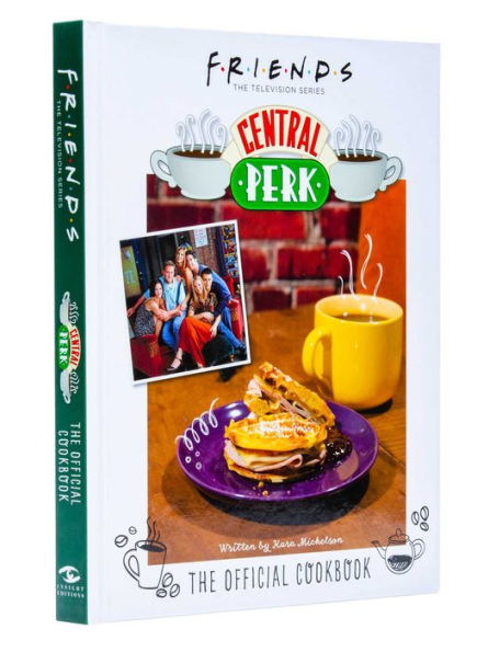 Friends: The Official Central Perk Cookbook (Classic TV Cookbooks, 90s TV)