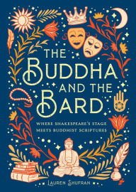 Free books audio books download The Buddha and the Bard: Where Shakespeare's Stage Meets Buddhist Scriptures