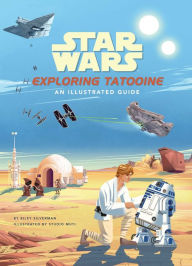 Audio books download free online Star Wars: Exploring Tatooine: An Illustrated Guide (Star Wars Books, Star Wars Art, for Kids Ages 4-8) (English Edition) MOBI 9781647225247 by Riley Silverman, MUTI, Riley Silverman, MUTI